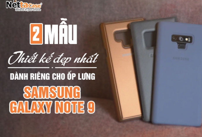 2 mẫu thiết kế đẹp nhất dành riêng cho ốp lưng Samsung Galaxy Note 9