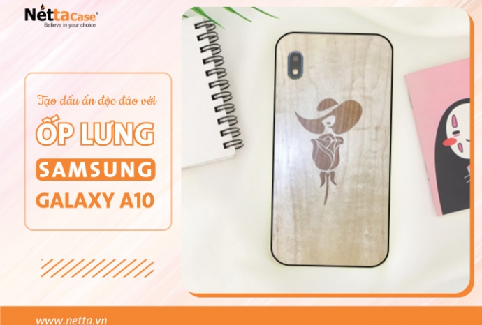 Tạo dấu ấn độc đáo với mẫu ốp lưng Samsung Galaxy A10