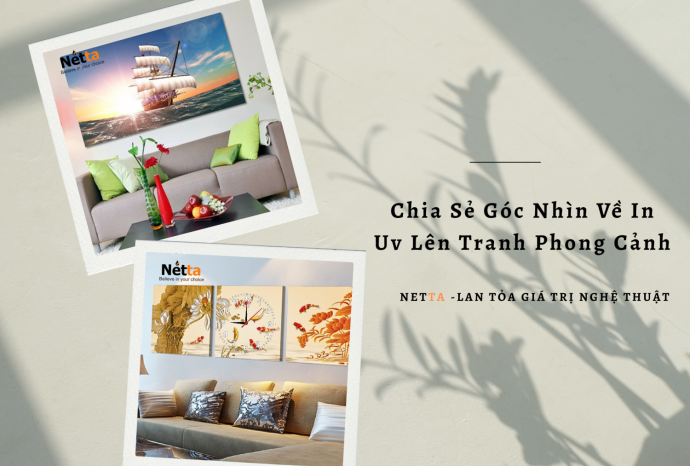 Chia Sẻ Góc Nhìn Về In Uv Lên Tranh Phong Cảnh