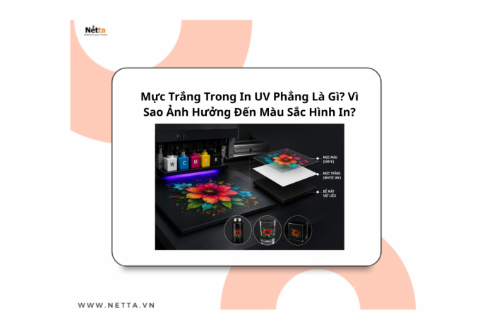 Mực Trắng Trong In UV Phẳng Là Gì? Vì Sao Ảnh Hưởng Đến Màu Sắc Hình In?