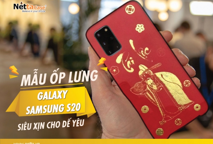 Mẫu Ốp lưng Galaxy Samsung S20 siêu xịn cho dế yêu